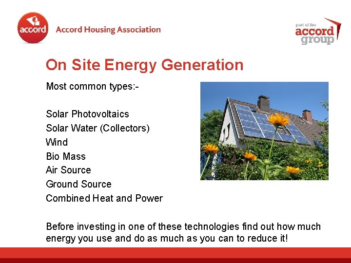 On Site Energy Generation Most common types: Solar Photovoltaics Solar Water (Collectors) Wind Bio