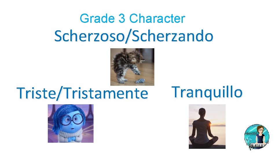 Grade 3 Character Scherzoso/Scherzando Triste/Tristamente Tranquillo 