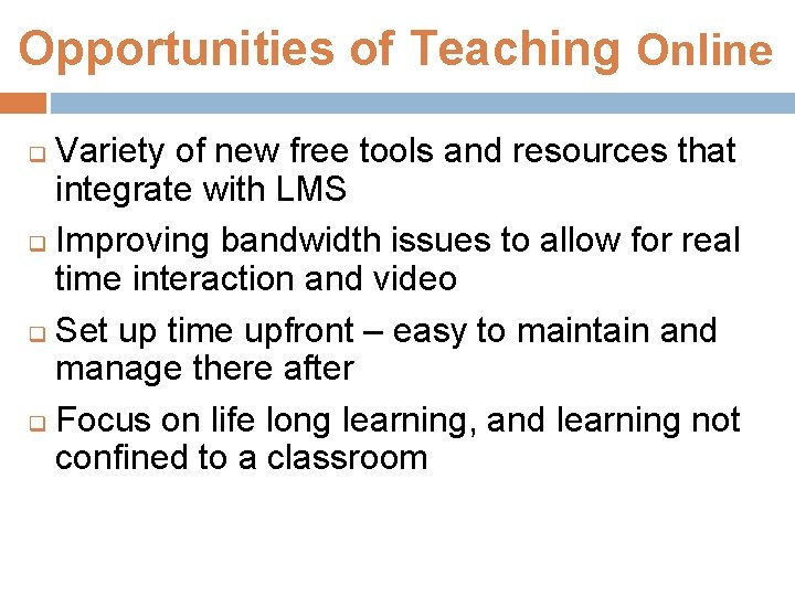 Opportunities of Teaching Online Variety of new free tools and resources that integrate with