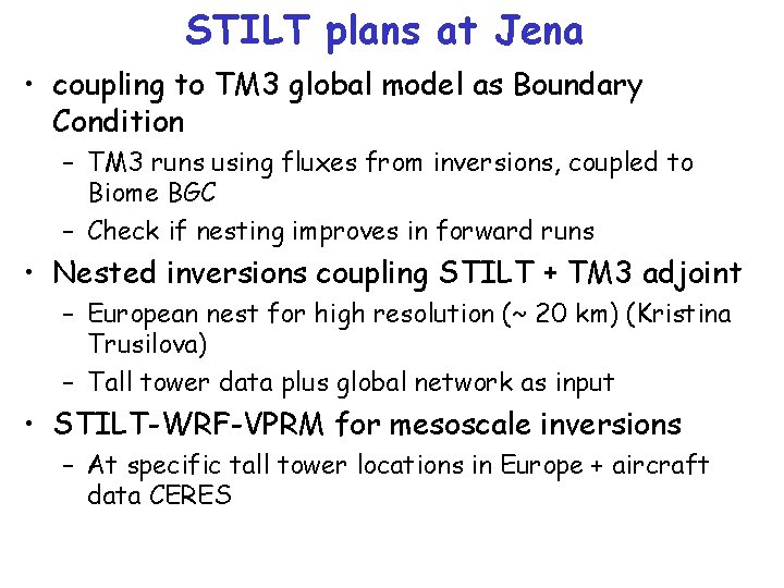 STILT plans at Jena • coupling to TM 3 global model as Boundary Condition