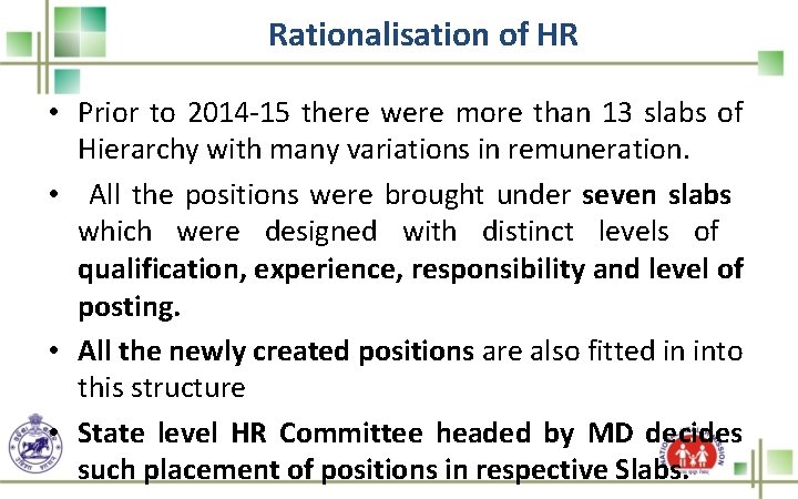 Rationalisation of HR • Prior to 2014 -15 there were more than 13 slabs