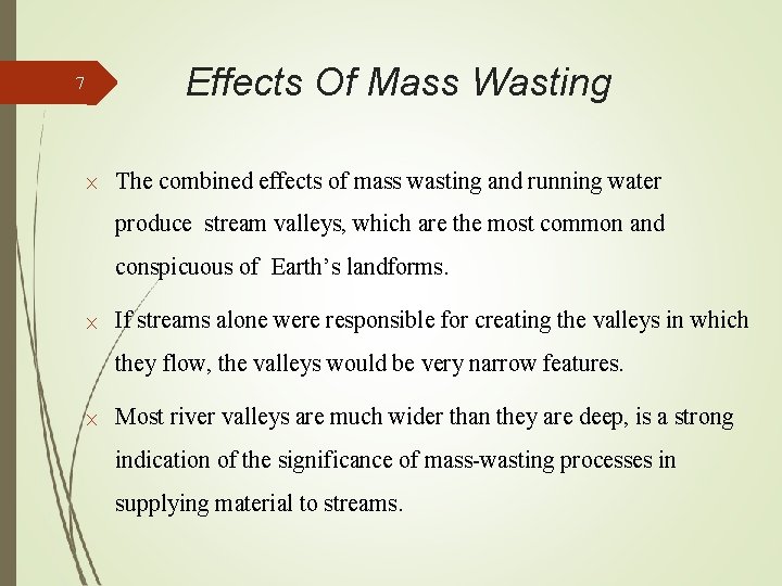 7 Effects Of Mass Wasting The combined effects of mass wasting and running water