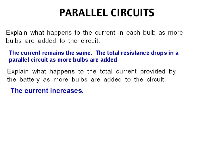 The current remains the same. The total resistance drops in a parallel circuit as