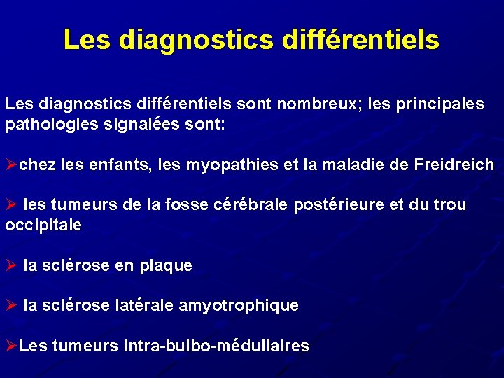 Les diagnostics différentiels sont nombreux; les principales pathologies signalées sont: Øchez les enfants, les Les diagnostics différentiels sont nombreux; les principales pathologies signalées sont: Øchez les enfants, les