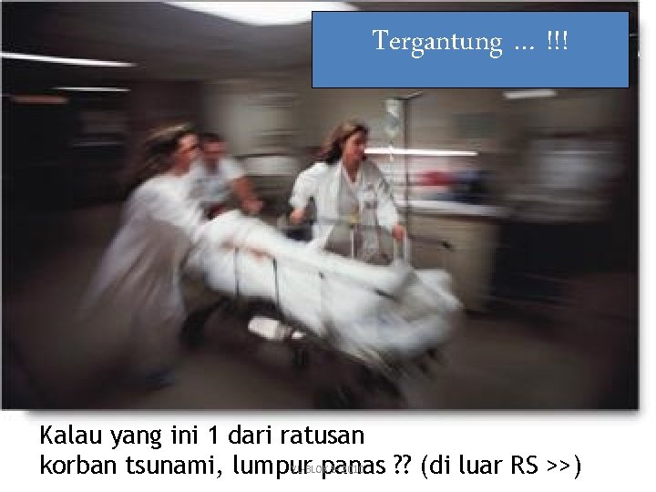 Tergantung … !!! Kalau yang ini 1 dari ratusan YL-BLOK 1 - 2010 korban