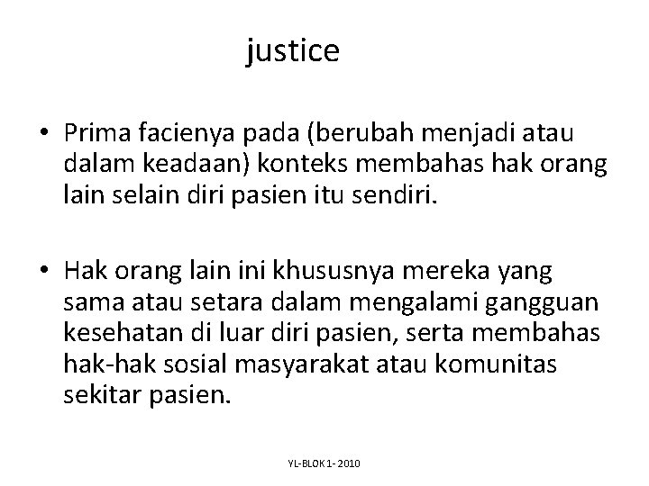 justice • Prima facienya pada (berubah menjadi atau dalam keadaan) konteks membahas hak orang