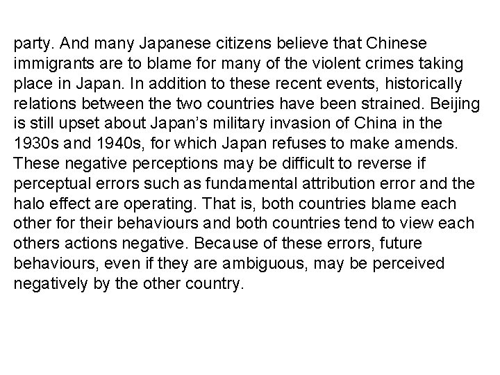 party. And many Japanese citizens believe that Chinese immigrants are to blame for many