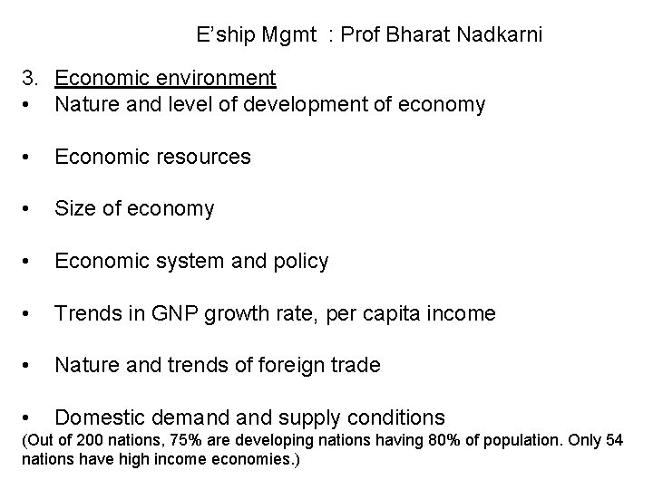 E’ship Mgmt : Prof Bharat Nadkarni 3. Economic environment • Nature and level of