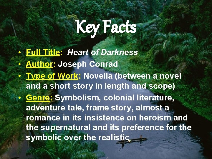 Key Facts • Full Title: Heart of Darkness • Author: Joseph Conrad • Type