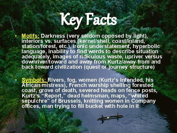Key Facts • Motifs: Darkness (very seldom opposed by light), interiors vs. surfaces (kernel/shell,