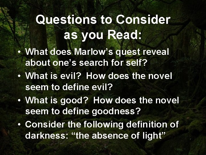 Questions to Consider as you Read: • What does Marlow’s quest reveal about one’s