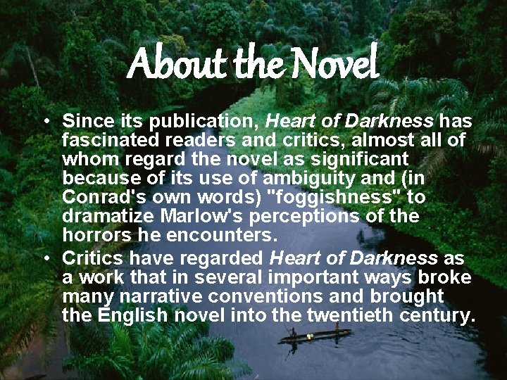 About the Novel • Since its publication, Heart of Darkness has fascinated readers and