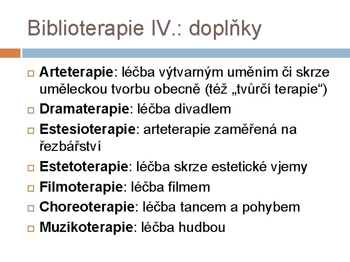 Biblioterapie IV. : doplňky Arteterapie: léčba výtvarným uměním či skrze uměleckou tvorbu obecně (též