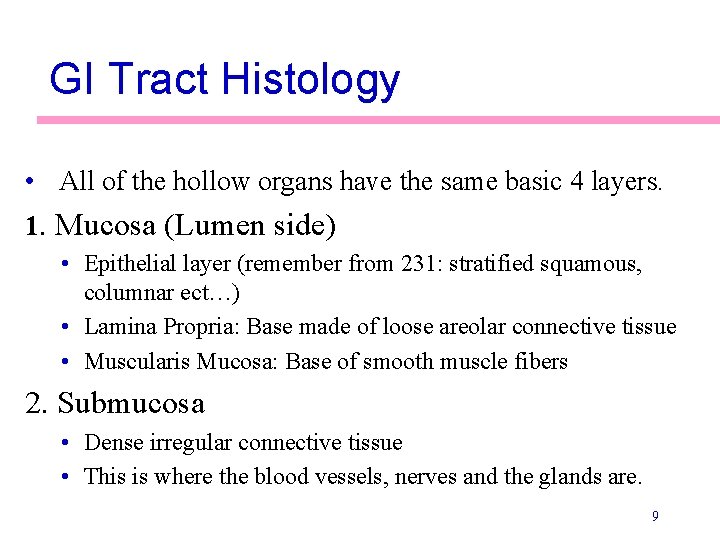 GI Tract Histology • All of the hollow organs have the same basic 4