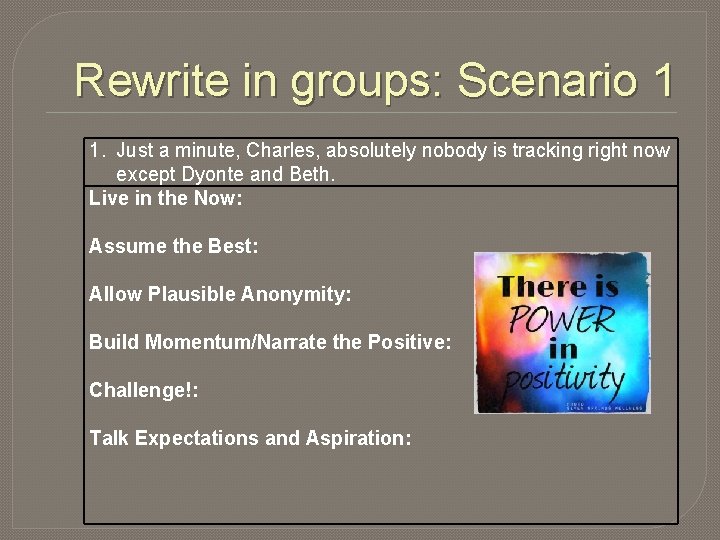 Rewrite in groups: Scenario 1 1. Just a minute, Charles, absolutely nobody is tracking