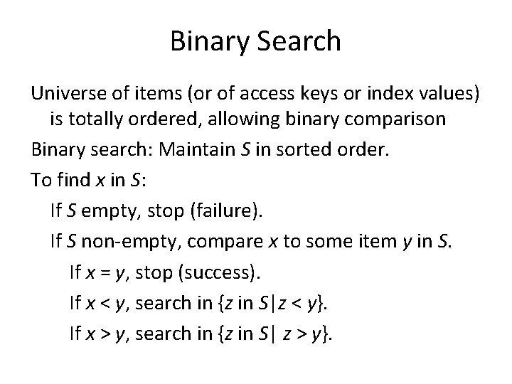 Binary Search Universe of items (or of access keys or index values) is totally