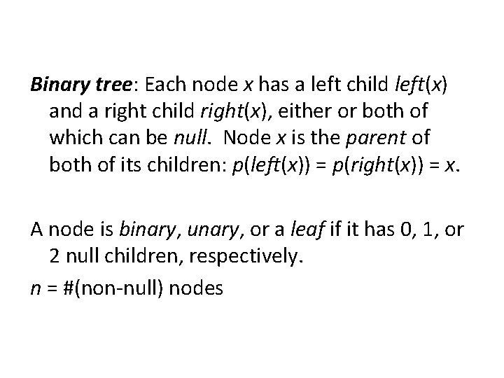 Binary tree: Each node x has a left child left(x) and a right child