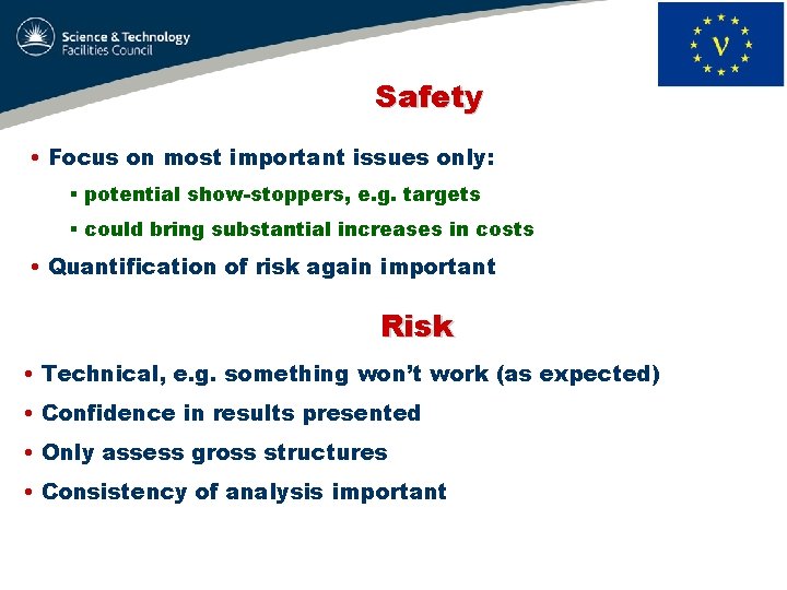 Safety • Focus on most important issues only: § potential show-stoppers, e. g. targets