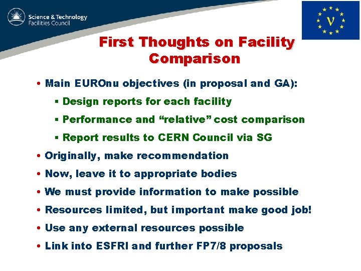First Thoughts on Facility Comparison • Main EUROnu objectives (in proposal and GA): §