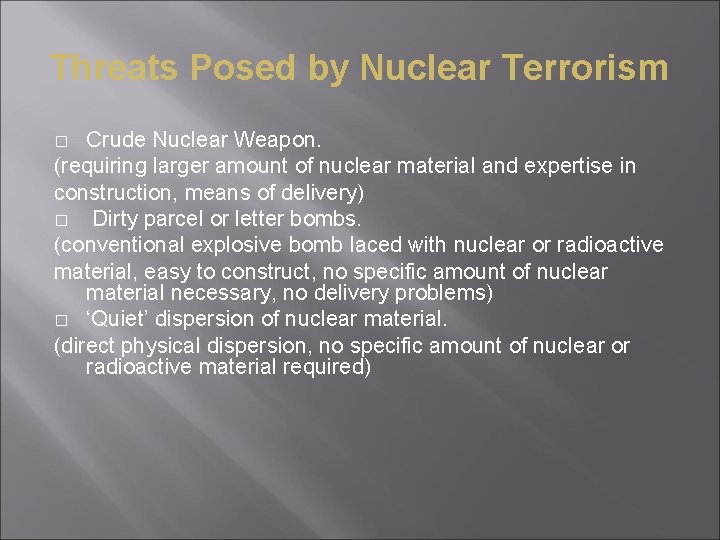 Threats Posed by Nuclear Terrorism Crude Nuclear Weapon. (requiring larger amount of nuclear material