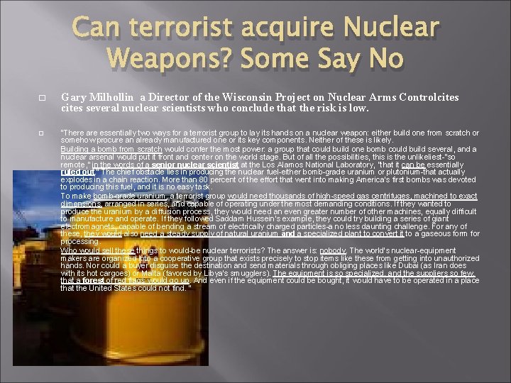 Can terrorist acquire Nuclear Weapons? Some Say No � � Gary Milhollin a Director