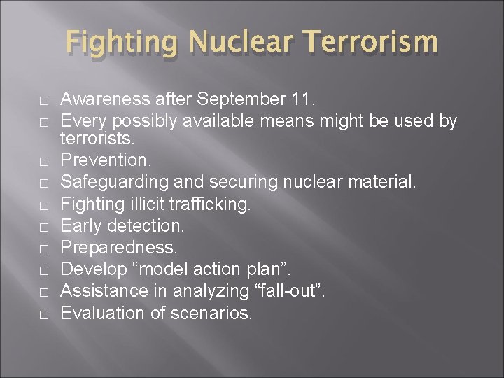 Fighting Nuclear Terrorism � � � � � Awareness after September 11. Every possibly