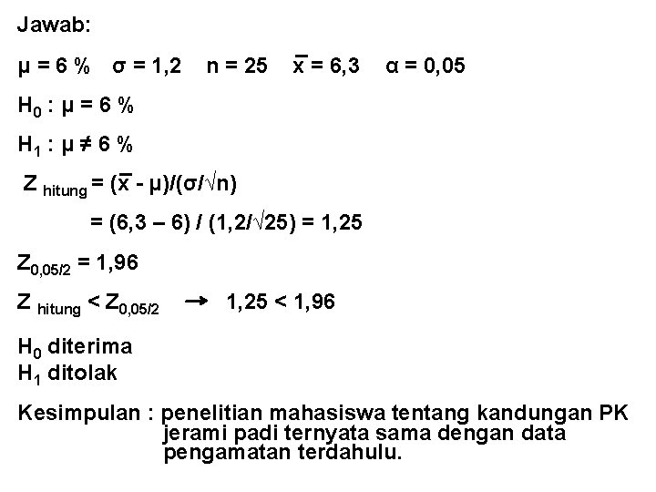 Jawab: μ = 6 % σ = 1, 2 n = 25 _ x