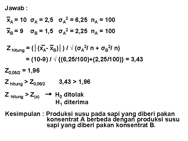 Jawab : _ x. A = 10 σA = 2, 5 σA 2 =