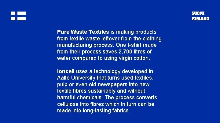Pure Waste Textiles is making products from textile waste leftover from the clothing manufacturing