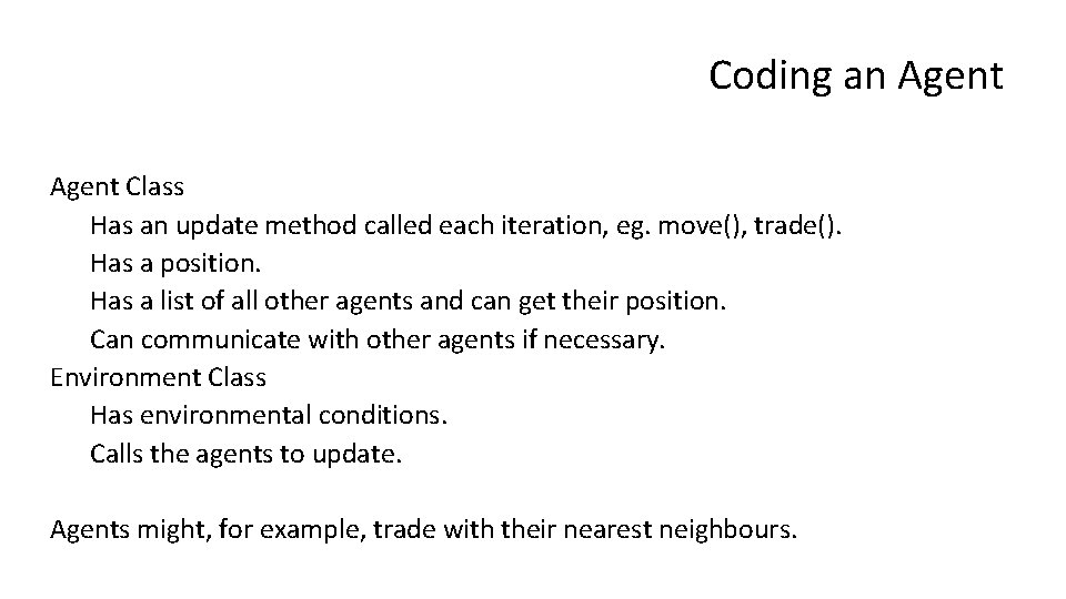 Coding an Agent Class Has an update method called each iteration, eg. move(), trade().