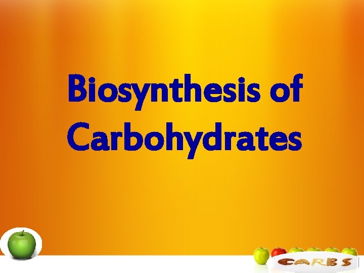 Biosynthesis of Carbohydrates 