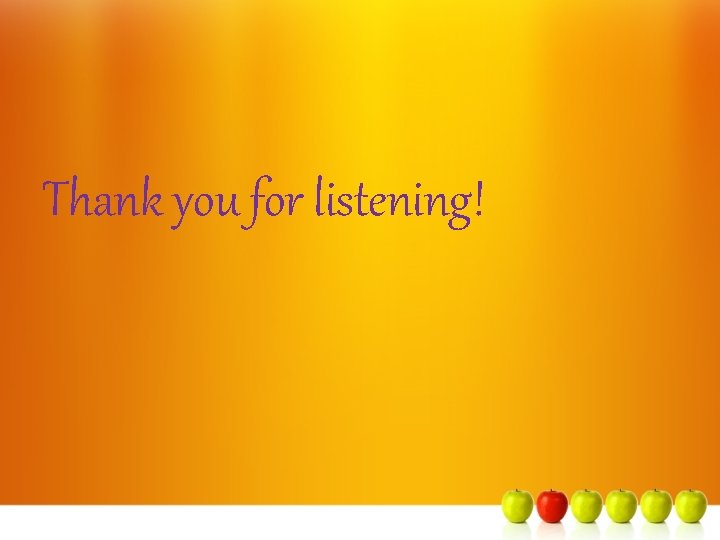 Thank you for listening! 