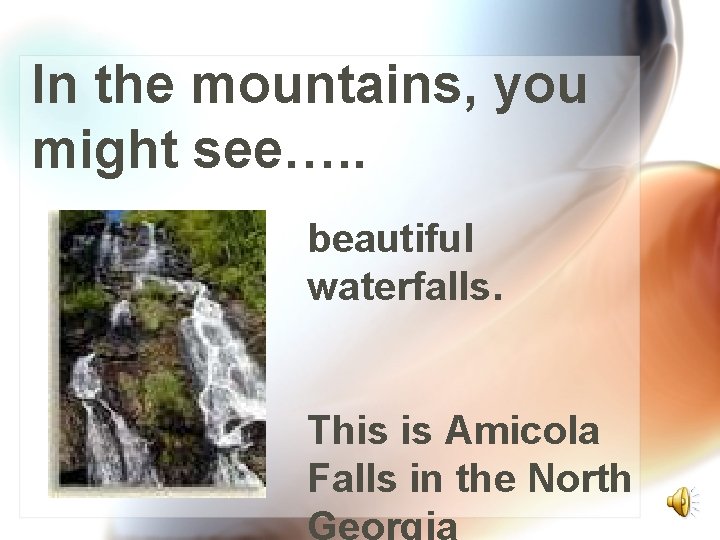 In the mountains, you might see…. . beautiful waterfalls. This is Amicola Falls in