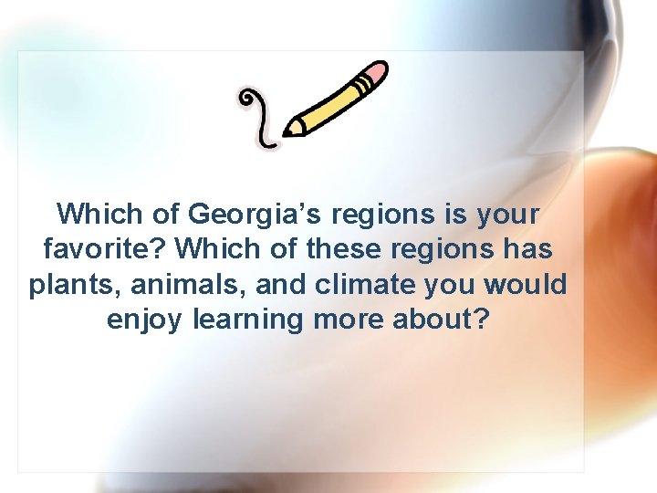 Which of Georgia’s regions is your favorite? Which of these regions has plants, animals,