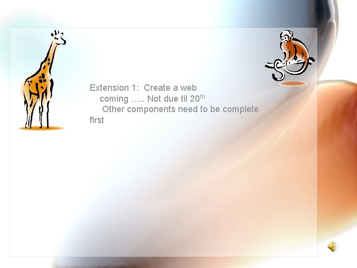 Extension 1: Create a web coming …. . Not due til 20 th Other