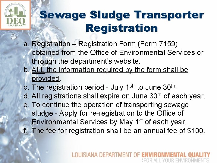 Sewage Sludge Transporter Registration a. Registration – Registration Form (Form 7159) obtained from the