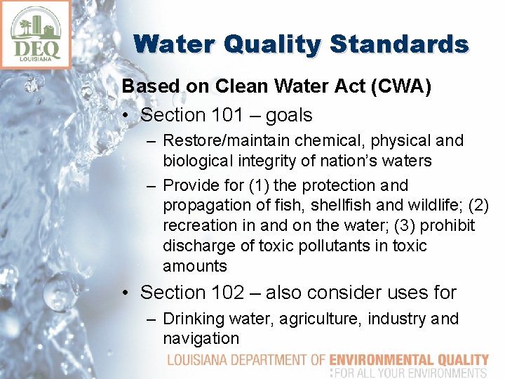 Water Quality Standards Based on Clean Water Act (CWA) • Section 101 – goals