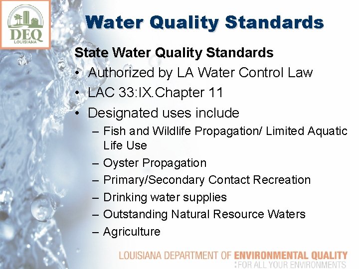 Water Quality Standards State Water Quality Standards • Authorized by LA Water Control Law