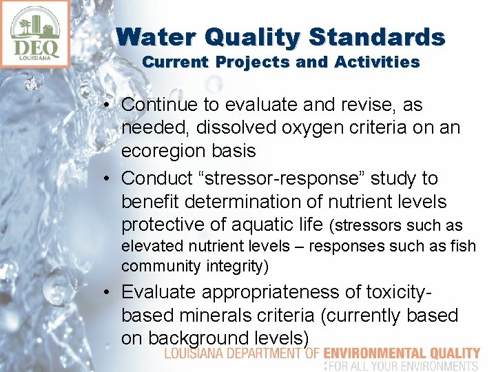 Water Quality Standards Current Projects and Activities • Continue to evaluate and revise, as