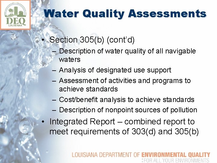 Water Quality Assessments • Section 305(b) (cont’d) – Description of water quality of all