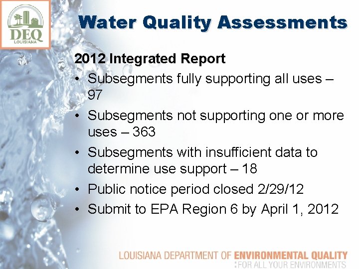 Water Quality Assessments 2012 Integrated Report • Subsegments fully supporting all uses – 97