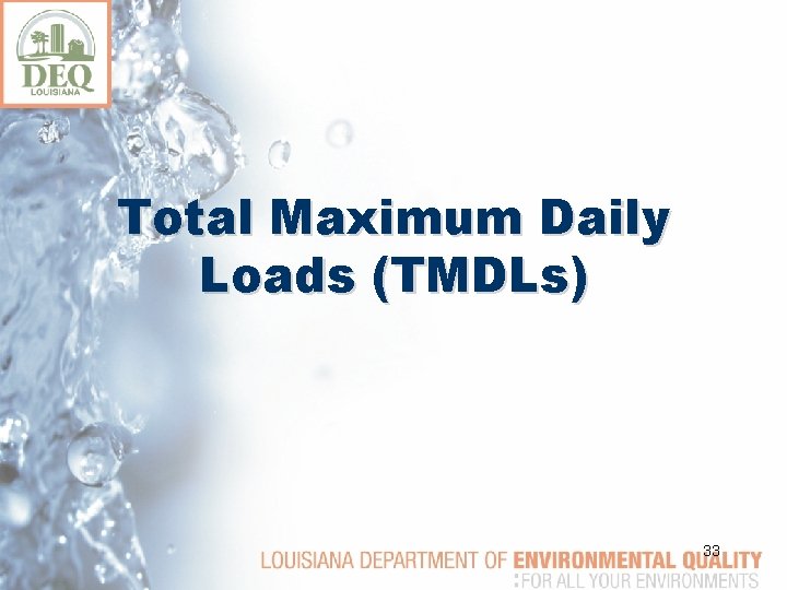 Total Maximum Daily Loads (TMDLs) 33 