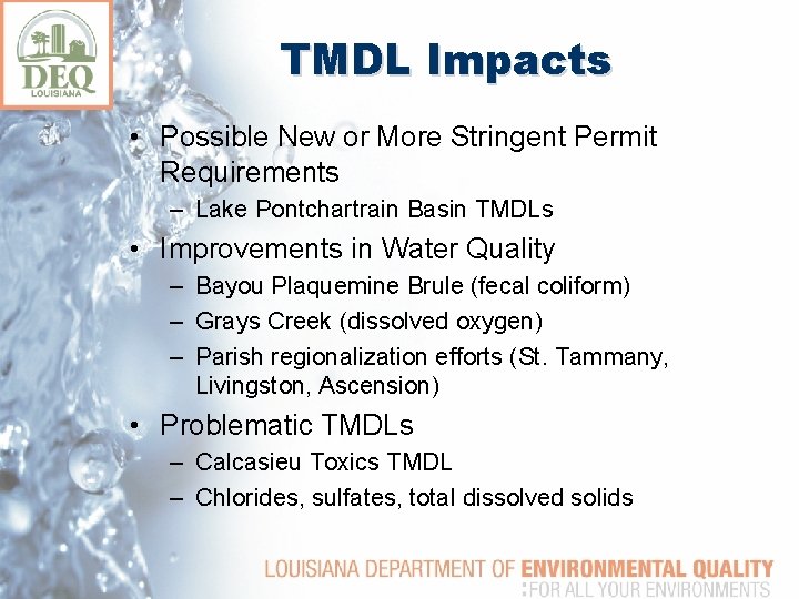TMDL Impacts • Possible New or More Stringent Permit Requirements – Lake Pontchartrain Basin