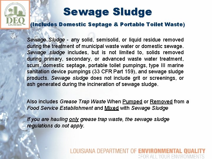 Sewage Sludge (Includes Domestic Septage & Portable Toilet Waste) Sewage Sludge - any solid,