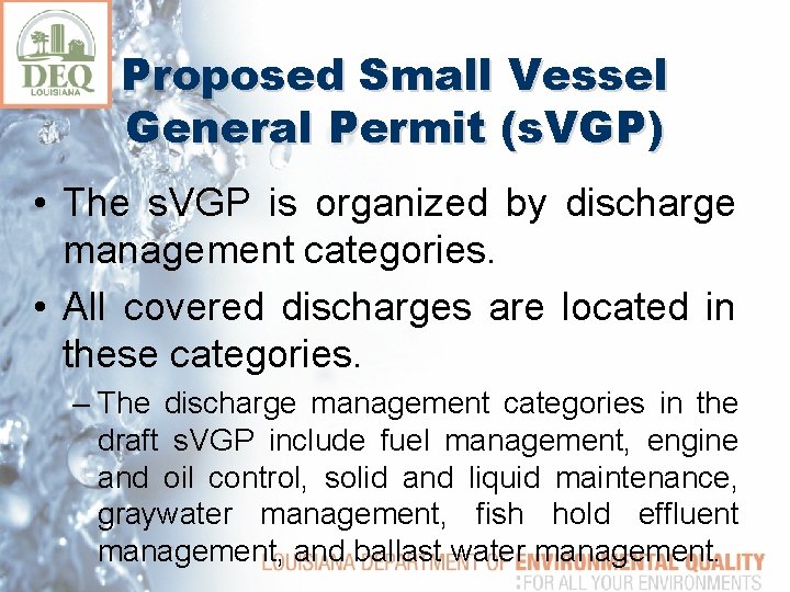 Proposed Small Vessel General Permit (s. VGP) • The s. VGP is organized by