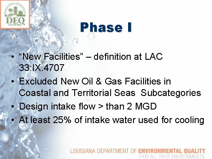 Phase I • “New Facilities” – definition at LAC 33: IX. 4707 • Excluded