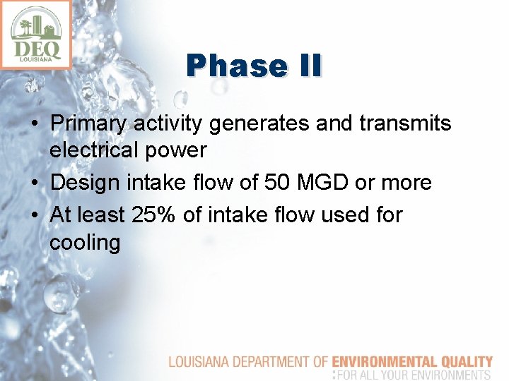 Phase II • Primary activity generates and transmits electrical power • Design intake flow