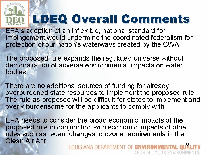 LDEQ Overall Comments EPA’s adoption of an inflexible, national standard for impingement would undermine