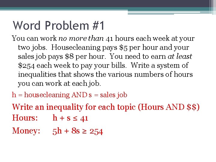 Word Problem #1 You can work no more than 41 hours each week at