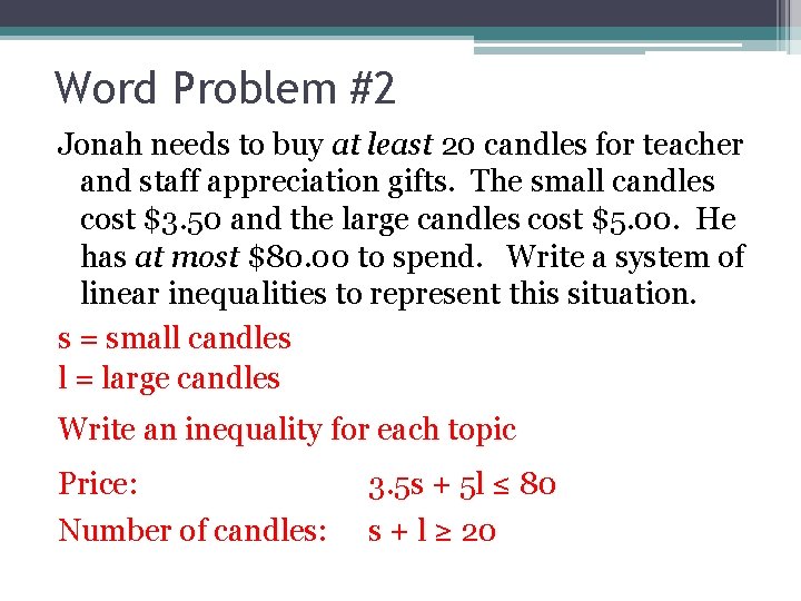 Word Problem #2 Jonah needs to buy at least 20 candles for teacher and